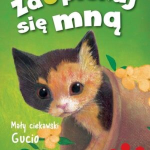 Zaopiekuj się mną. Mały ciekawski Gucio