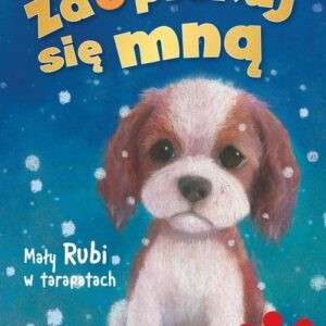 Zaopiekuj się mną. Mały Rubi w tarapatach