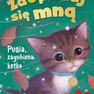 Zaopiekuj się mną Pusia zagubiona kotka