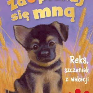 Zaopiekuj się mną Reks szczeniak z wakacji