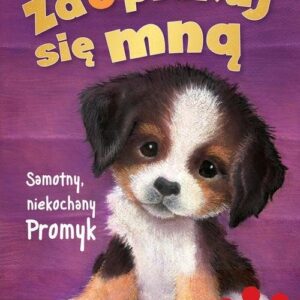 Zaopiekuj się mną. Samotny, niekochany Promyk