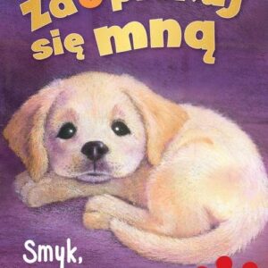 Zaopiekuj się mną Smyk uprowadzony szczeniak