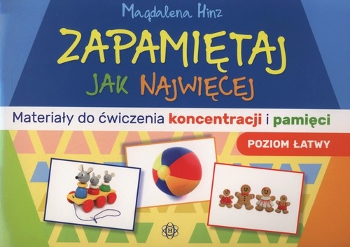 Zapamiętaj jak najwięcej. Materiały do ćwiczenia koncentracji i pamięci (poziom łatwy)