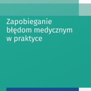 Zapobieganie błędom medycznym w praktyce