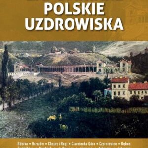 Zapomniane polskie uzdrowiska