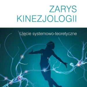 Zarys kinezjologii. Ujęcie systemowo-teoretyczne