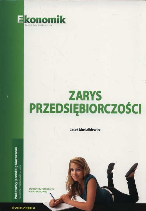Zarys przedsiębiorczości Ćwiczenia. Szkoły ponadgimnazjalne