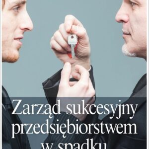 Zarząd sukcesyjny przedsiębiorstwem w spadku