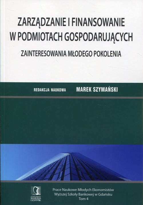 Zarządzanie i finansowanie w podmiotach gospodarujących. Zainteresowanie młodego pokolenia