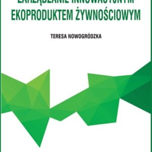 Zarządzanie innowacyjnym ekoproduktem żywnościowym