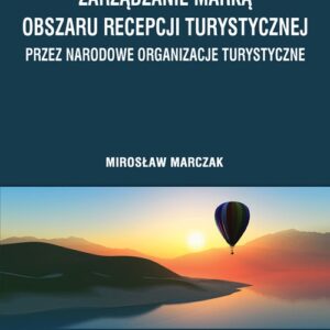 Zarządzanie marką obszaru recepcji turystycznej przez narodowe organizacje turystyczne