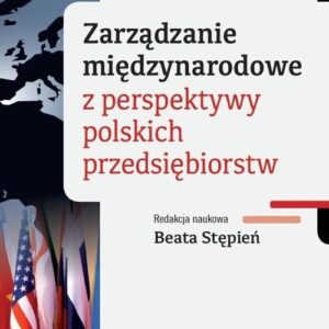 Zarządzanie międzynarodowe z perspektywy polskich przedsiębiorstw
