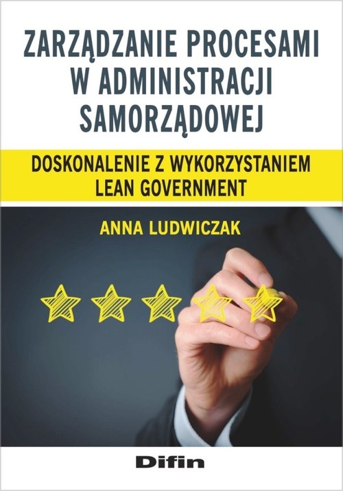 Zarządzanie procesami w administracji samorządowej. Doskonalenie z wykorzystaniem lean government