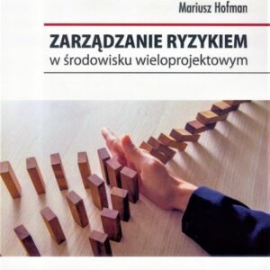 Zarządzanie ryzykiem w środowisku wieloprojektowym