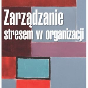 Zarządzanie stresem w organizacji