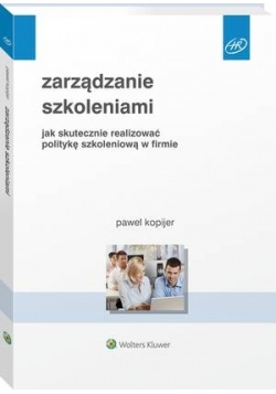 Zarządzanie szkoleniami. Jak skutecznie realizować politykę szkoleniową w firmie