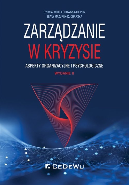 Zarządzanie w kryzysie. Aspekty organizacyjne i psychologiczne
