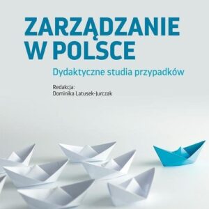 Zarządzanie w Polsce Dydaktyczne studia przypadków