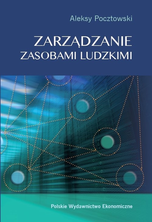 Zarządzanie zasobami ludzkimi.. Koncepcje - praktyki - wyzwania