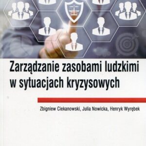 Zarządzanie zasobami ludzkimi w sytuacjach kryzysowych