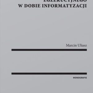 Zasada jawności sądowego postępowania egzekucyjnego w dobie informatyzacji