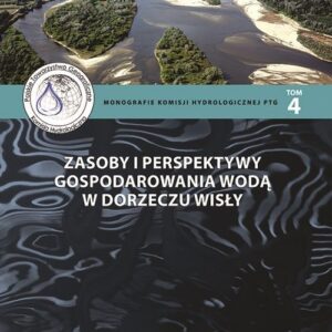 Zasoby i perspektywy gospodarowania wodą w dorzeczu Wisły