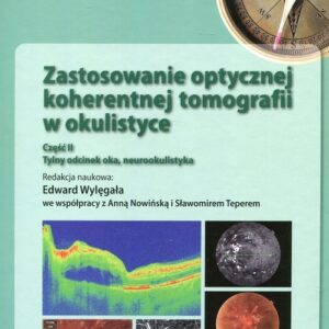 Zastosowanie optycznej koherentnej tomografii w okulistyce Część 2. Tylny odcinek oka, neurookulistyka