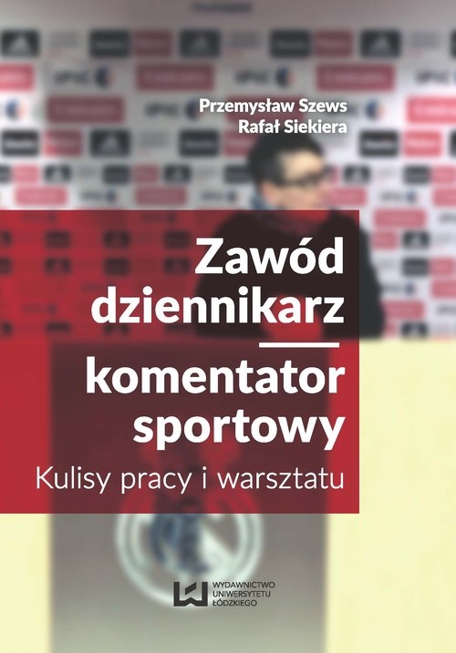 Zawód dziennikarz komentator sportowy. Kulisy pracy i warsztatu