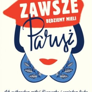Zawsze będziemy mieli Paryż