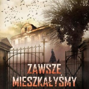 Zawsze mieszkałyśmy w zamku