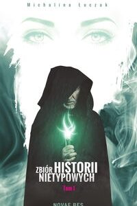 Zbiór historii nietypowych Tom 1