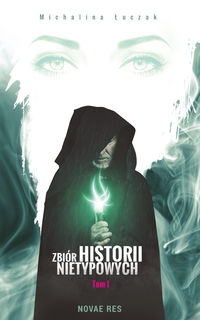 Zbiór historii nietypowych Tom 1