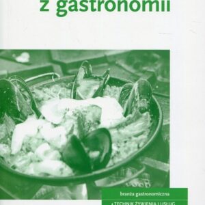 Zbiór zadań z gastronomii. Technik żywienia i usług gastronomicznych Kucharz