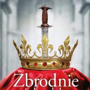 Zbrodnie i skandale na królewskich dworach