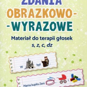 Zdania obrazkowo-wyrazowe. Materiał do terapii głosek s. Z, c, dz