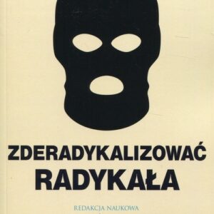 Zderadykalizować radykała