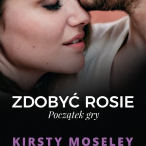 Zdobyć Rosie. Początek gry
