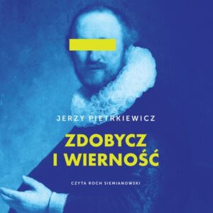 Zdobycz i wierność
	 (Audiobook)