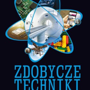 Zdobycze techniki Wynalazki XX i XXI wieku