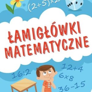 Zdolny uczeń. Łamigłówki matematyczne