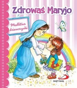 Zdrować Maryjo. Modlitwa dziewczynki