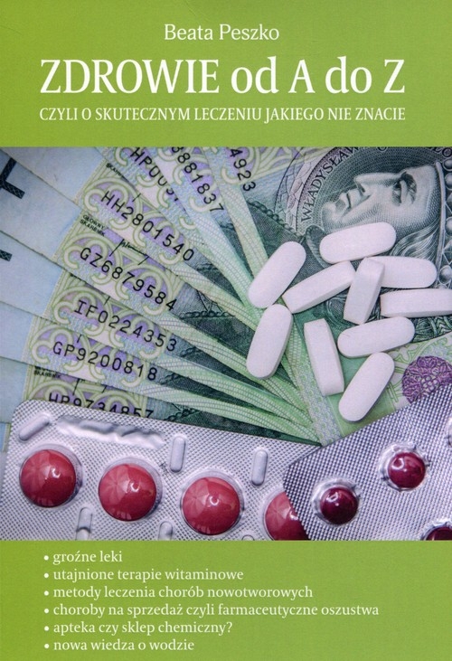 Zdrowie od A do Z. czyli o skutecznym leczeniu jakiego nie znacie