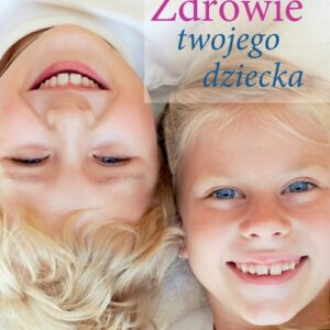 Zdrowie twojego dziecka