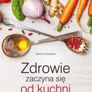 Zdrowie zaczyna się od kuchni