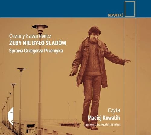 Żeby nie było śladów (Audiobook). Sprawa Grzegorza Przemyka