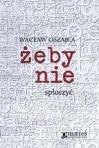 Żeby nie spłoszyć.  Wacław Oszajca SJ