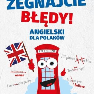 Żegnajcie błędy!. Angielski dla Polaków