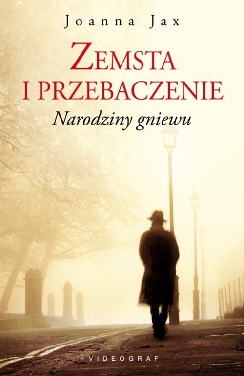 Zemsta i przebaczenie Tom 1 Narodziny gniewu