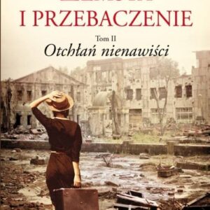Zemsta i przebaczenie Tom 2 Otchłań nienawiści