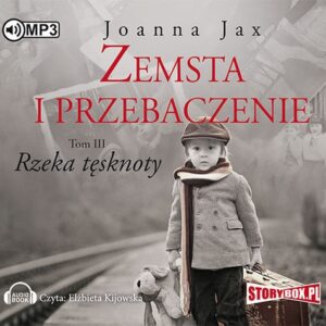 Zemsta i przebaczenie Tom 3  Rzeka tęsknoty (Audiobook)